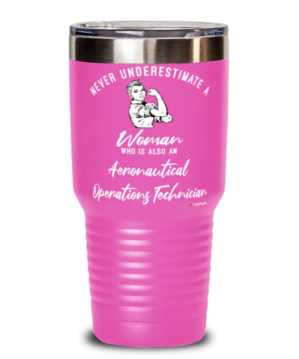 Aeronautical Operations Technician Tumbler Never Underestimate A Woman Who Is Also An Aeronautical Operations Tech 30oz Stainles