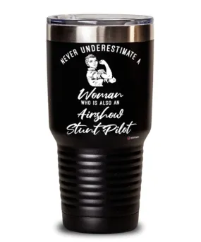 Airshow Stunt Pilot Tumbler Never Underestimate A Woman Who Is Also An Airshow Stunt Pilot 30oz Stainless Steel Black