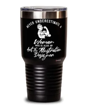 Art Illustration Designer Tumbler Never Underestimate A Woman Who Is Also An Art Illustration Designer 30oz Stainless Steel Blac